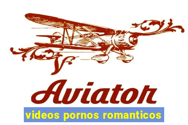 videos pornos romanticos